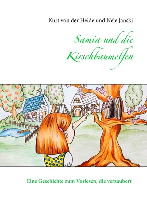 Samia und die Kirschbaumelfen von Heide,  Kurt von der, Janski,  Nele