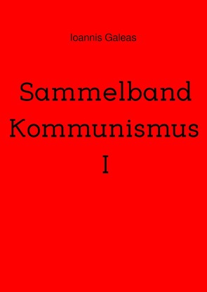 Sammelband Kommunismus I von Galeas,  Ioannis