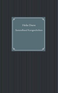 Sammelband Kurzgeschichten von Doeve,  Heike