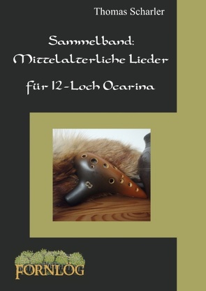 Sammelband: Mittelalterliche Lieder für 12-Loch Ocarina von Scharler,  Thomas