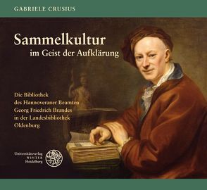 Sammelkultur im Geist der Aufklärung von Adam,  Wolfgang, Crusius,  Gabriele, Junge,  Cornelia, Priever,  Andreas