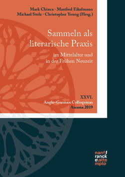 Sammeln als literarische Praxis im Mittelalter und in der Frühen Neuzeit. Konzepte, Praktiken, Poetizität von Chinca,  Mark, Eikelmann,  Manfred, Stolz,  Michael, Young,  Christopher