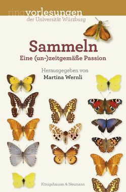 Sammeln – Eine (un-)zeitgemäße Passion von Wernli,  Martina