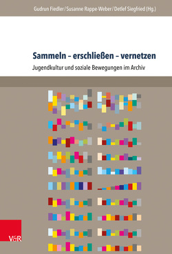 Sammeln – erschließen – vernetzen von Alphei,  Hartmut, Bacia,  Jürgen, Ciupke,  Paul, Dudek,  Peter, Farin,  Klaus, Fiedler,  Gudrun, Heppner,  Christian, Klönne,  Arno, Kohlstedt,  Rolf, Koltan,  Michael, Leisterer,  Simon, Rappe-Weber,  Susanne, Regin,  Cornelia, Reulecke,  Jürgen, Schwarz,  Reinhart, Siegfried,  Detlef, Simmeth,  Alexander, Stambolis,  Barbara, Templin,  David, Wagner,  Claudia, Wenzel,  Cornelia