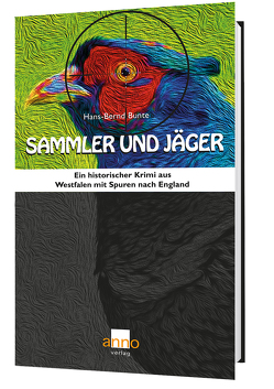 Sammler und Jäger – Ein dritter Fall für Kommissar Michael Hoffmann von Bunte,  Hans-Bernd