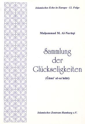 Sammlung der Glückseligkeiten von Naraqi,  Muhammad M al-, Zaynab,  Khamehi