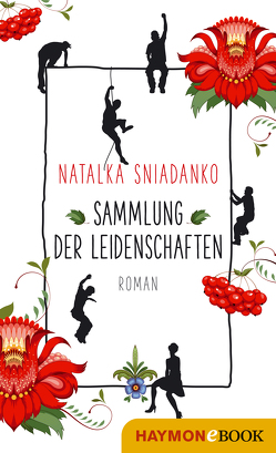 Sammlung der Leidenschaften von Lutter,  Anja, Sniadanko,  Natalka