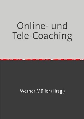 Sammlung infoline / Online- und Tele-Coaching von Mueller,  Werner