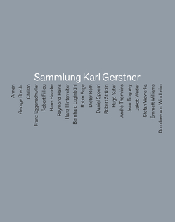 Sammlung Karl Gerstner von Bieberstein Ilgner,  Patrycja de, de Vries,  Janneke, Friese,  Peter, Gerstner,  Karl, Gerstner,  Muriel, Kreul,  Andreas, Vatsella,  Katerina