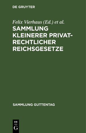 Sammlung kleinerer privatrechtlicher Reichsgesetze von Müller,  Georg, Vierhaus,  Felix