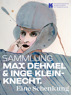 Sammlung Max Dehmel & Inge Kleinknecht. von Bröcker,  Florian, Dehmel,  Max, Grzimek,  Sabina, Kremeier,  Ulrike, Kühne,  Caroline, Leiberg,  Helge, Lepke,  Gerda, Muschter,  Gabriele, Ranft,  Thomas, Ranft-Schinke,  Dagmar, Schirmer,  Herbert, Schötz,  Melanie, Woisnitza,  Karla, Zimmermann,  Sonja