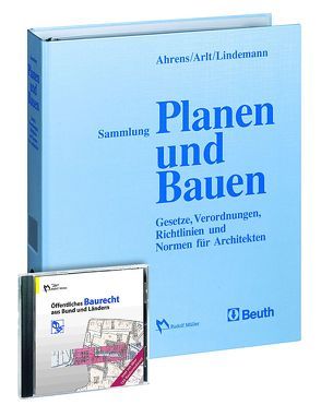 Sammlung Planen und Bauen + CD-ROM „Öffentliches Baurecht aus Bund und Ländern“ von Ahrens,  Hannsjörg, Arlt,  Joachim, Lindemann,  Georg