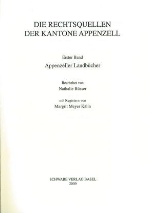 XIII. Abteilung: Die Rechtsquellen der Kantone Appenzell / Appenzeller Landbücher von Büsser,  Nathalie