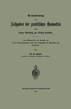 Sammlung von Aufgaben der praktischen Geometrie nebst kurzer Anleitung zur Lösung derselben von Baule,  Anton