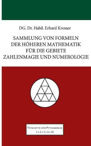 Sammlung von Formeln der höheren Mathematik für die Gebiete Zahlenmagie und Numerologie von Kremer,  Erhard