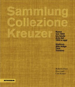 Sammlung/Collezione Kreuzer von Festi,  Roberto, Gratl,  Eva, Kraus,  Carl