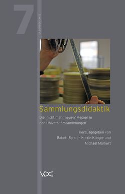 Sammlungsdidaktik von Forster,  Babett, Klinger,  Kerrin, Markert,  Michael