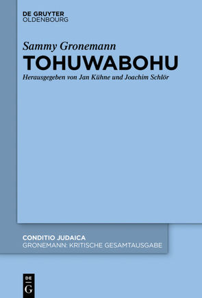 Sammy Gronemann: Kritische Gesamtausgabe / Tohuwabohu von Hessing,  Jakob, Kühne,  Jan, Mittelmann,  Hanni, Schloer,  Joachim