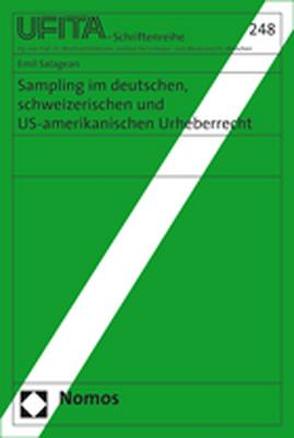 Sampling im deutschen, schweizerischen und US-amerikanischen Urheberrecht von Salagean,  Emil