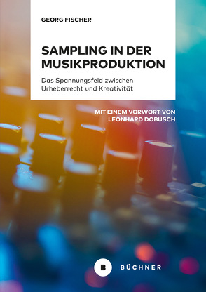 Sampling in der Musikproduktion von Fischer,  Georg