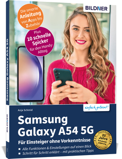 Samsung Galaxy A54 5G – Für Einsteiger ohne Vorkenntnisse von Schmid,  Anja