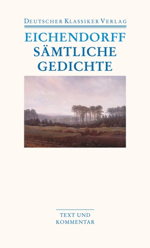 Sämtliche Gedichte von Eichendorff,  Joseph von, Schultz,  Hartwig