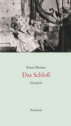 Ernst Meister – Sämtliche Hörspiele / Das Schloß von Kostka,  Jürgen, Meister,  Ernst, Nelles,  Juergen