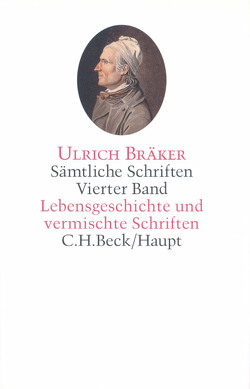 Sämtliche Schriften Bd. 4: Lebensgeschichte und vermischte Schriften von Bräker,  Ulrich, Bürgi,  Andreas, Graber,  Heinz, Holliger,  Christian, Holliger-Wiesmann,  Claudia, Messerli,  Alfred, Stadler,  Alois