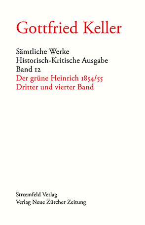 Sämtliche Werke. Historisch-Kritische Ausgabe / Sämtliche Werke. Historisch-Kritische Ausgabe, Band 12 von Binder,  Thomas, Grob,  Karl, Keller,  Gottfried, Morgenthaler,  Walter, Stocker,  Peter
