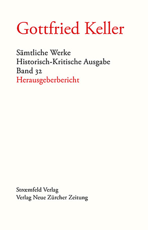 Sämtliche Werke. Historisch-Kritische Ausgabe / Sämtliche Werke. Historisch-Kritische Ausgabe, Band 32 von Binder,  Thomas, Grob,  Karl, Keller,  Gottfried, Morgenthaler,  Walter, Stocker,  Peter