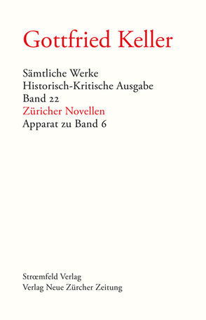 Sämtliche Werke. Historisch-Kritische Ausgabe / Sämtliche Werke. Historisch-Kritische Ausgabe, Band 22 von Binder,  Thomas, Keller,  Gottfried, Morgenthaler,  Walter, Stocker,  Peter, Villwock,  Peter