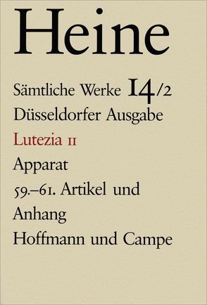 Sämtliche Werke. Historisch-kritische Gesamtausgabe der Werke. Düsseldorfer Ausgabe / Lutezia II von Hansen,  Volkmar, Heine,  Heinrich, Windfuhr,  Manfred