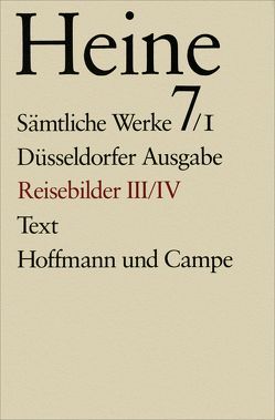 Sämtliche Werke. Historisch-kritische Gesamtausgabe der Werke. Düsseldorfer Ausgabe / Späte Reisebilder von Heine,  Heinrich, Opitz,  Alfred, Windfuhr,  Manfred