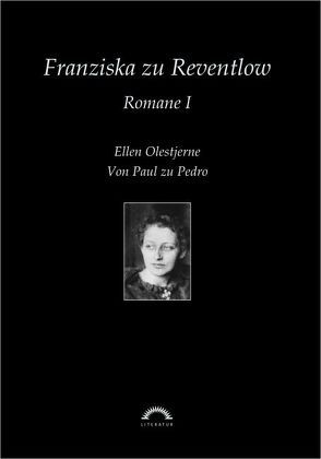 Sämtliche Werke in sechs Bänden / Romane 1: Ellen Olestjerne, Von Paul zu Pedro von Reventlow,  Franziska zu, Tebben,  Karin