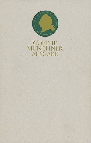 Sämtliche Werke nach Epochen seines Schaffens von Goethe,  Johann Wolfgang von, Ludwig,  Peter, Mommesen,  Katharina, Richter,  Karl