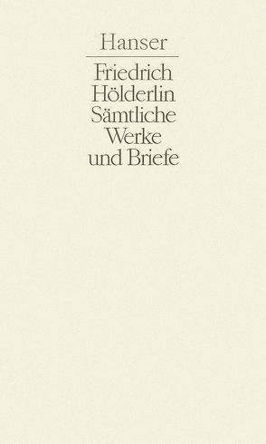 Sämtliche Werke und Briefe Band III von Hölderlin,  Friedrich, Knaupp,  Michael