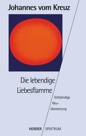 Die lebendige Liebesflamme von Dobhan,  Ulrich, Hense,  Elisabeth, Johannes vom Kreuz, Peeters,  Elisabeth