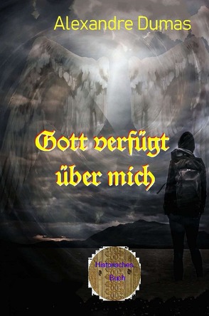 Samuel-Gelb-Reihe / Gott verfügt über mich von Brendel,  Walter, Dumas d.Ä.,  Alexandre