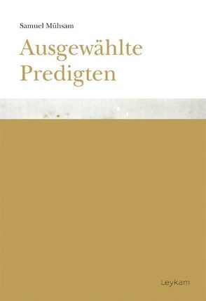 Samuel Mühsam. Ausgewählte Predigten von Girardi,  Luka