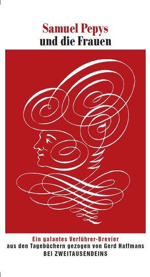 Samuel Pepys und die Frauen. von Haffmans,  Gerd, Pepys,  Samuel