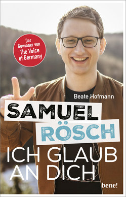 Samuel Rösch – Ich glaub an dich von Hofmann,  Beate, Rösch,  Samuel