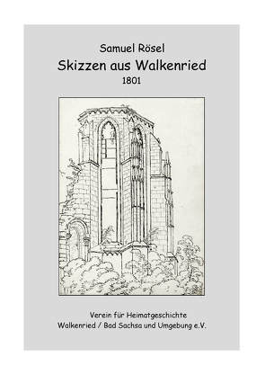 Samuel Rösel Skizzen aus Walkenried 1801 von Reinboth,  Fritz