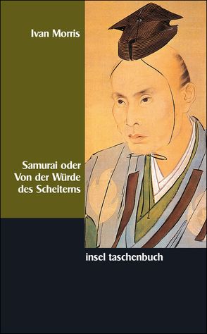 Samurai oder Von der Würde des Scheiterns von Gräfe,  Ursula, Ludwig,  Günther, Morris,  Ivan