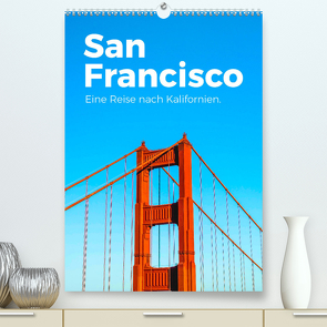 San Francisco – Eine Reise nach Kalifornien. (Premium, hochwertiger DIN A2 Wandkalender 2024, Kunstdruck in Hochglanz) von Scott,  M.