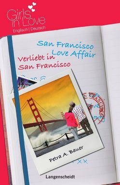 San Francisco Love Affair – Verliebt in San Francisco von Bauer,  Petra A