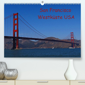 San Francisco Westküste USA (Premium, hochwertiger DIN A2 Wandkalender 2023, Kunstdruck in Hochglanz) von Schauer,  Petra