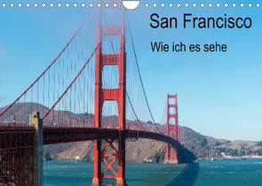 San Francisco – Wie ich es sehe (Wandkalender 2023 DIN A4 quer) von Bläcker,  Petra