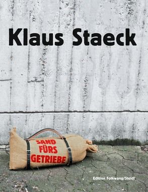 Sand fürs Getriebe. Plakate und Provokationen von Staeck,  Klaus