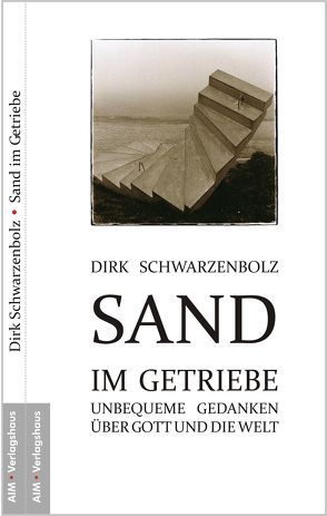 Sand im Getriebe von Schwarzenbolz,  Dirk