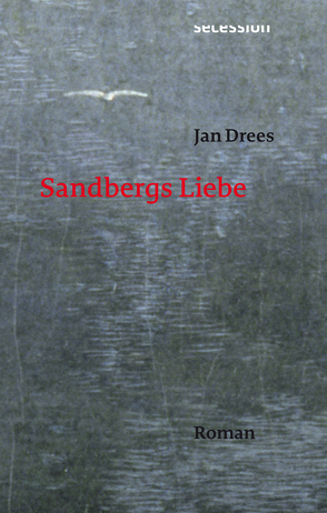 Sandbergs Liebe von Drees,  Jan